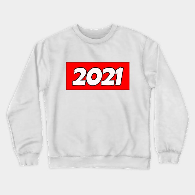 2021 New Year Crewneck Sweatshirt by Razan4U